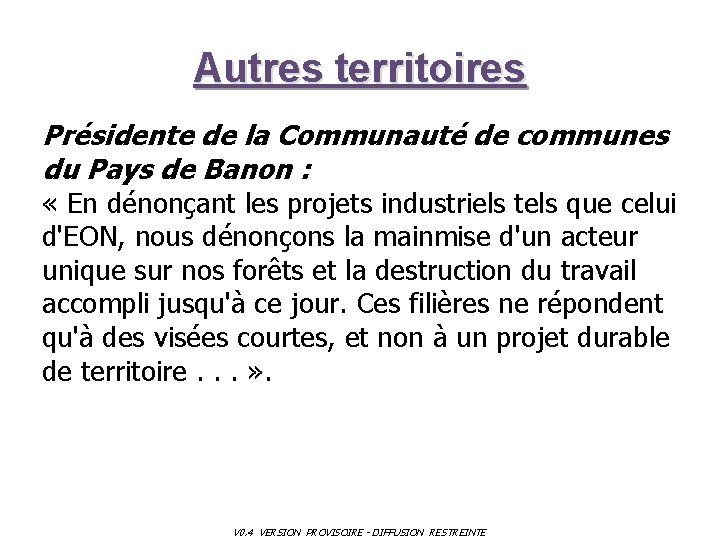 Autres territoires Présidente de la Communauté de communes du Pays de Banon : «