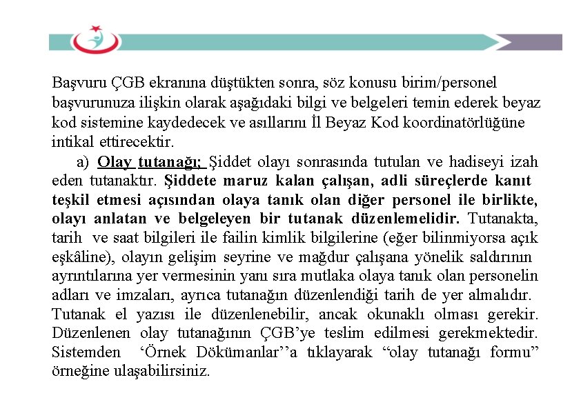 Başvuru ÇGB ekranına düştükten sonra, söz konusu birim/personel başvurunuza ilişkin olarak aşağıdaki bilgi ve