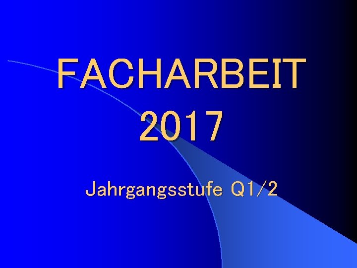 FACHARBEIT 2017 Jahrgangsstufe Q 1/2 