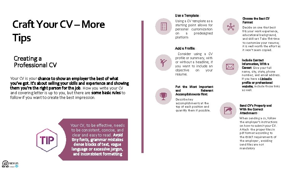 Craft Your CV – More Tips Creating a Professional CV Your CV is your