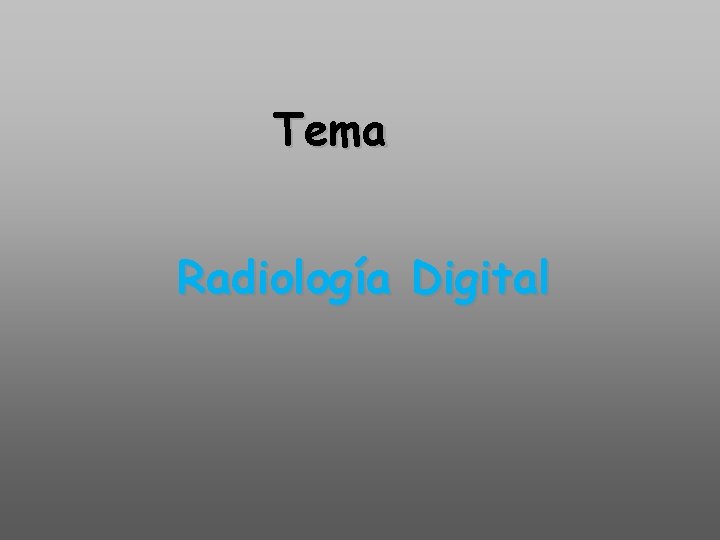 Tema Radiología Digital 