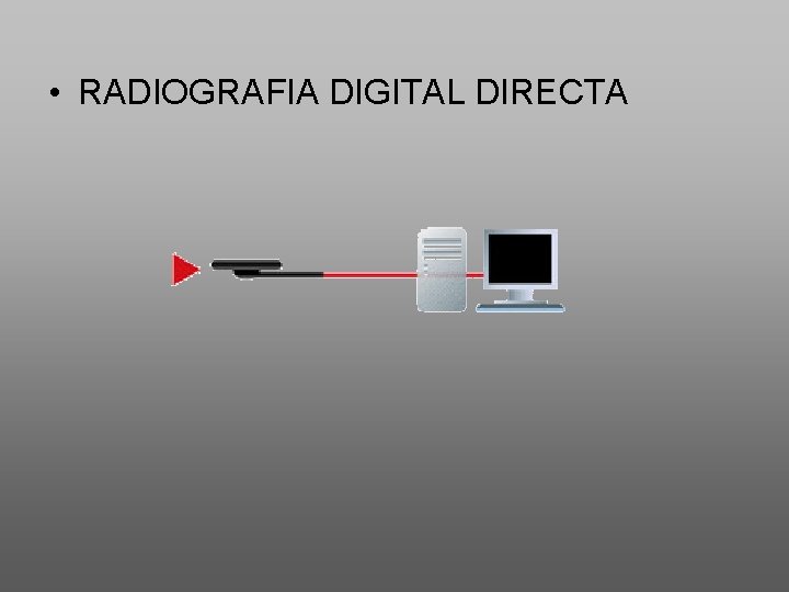  • RADIOGRAFIA DIGITAL DIRECTA 