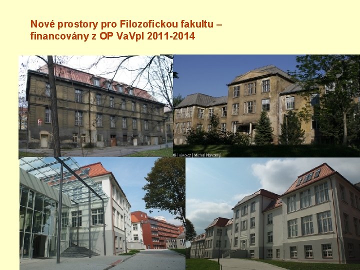 Nové prostory pro Filozofickou fakultu – financovány z OP Va. Vp. I 2011 -2014