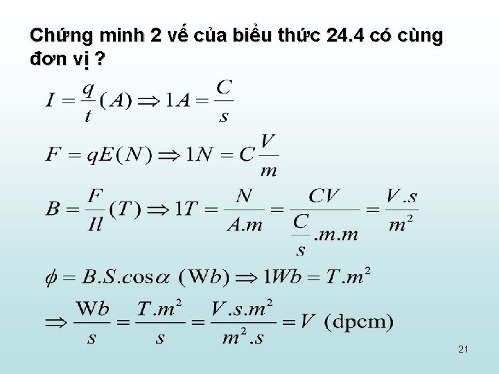 Chứng minh 2 vế của biểu thức 24. 4 có cùng đơn vị ?