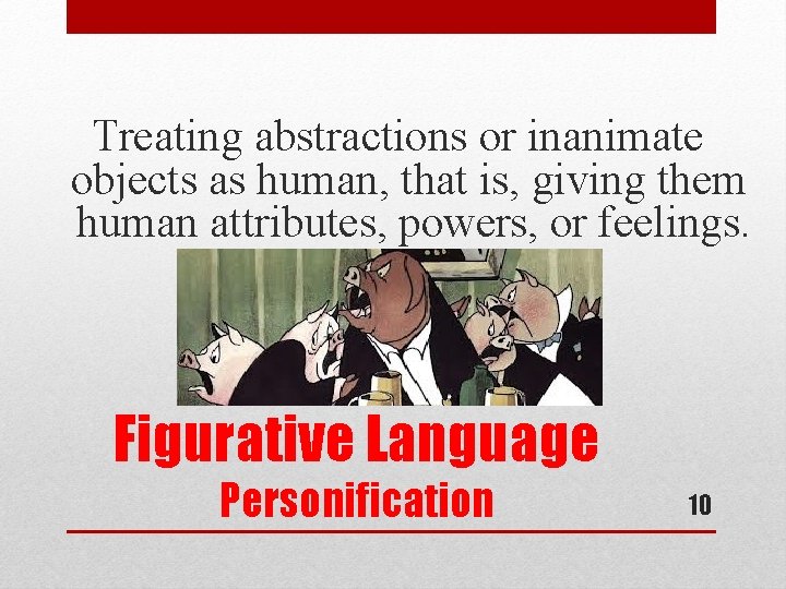 Treating abstractions or inanimate objects as human, that is, giving them human attributes, powers,