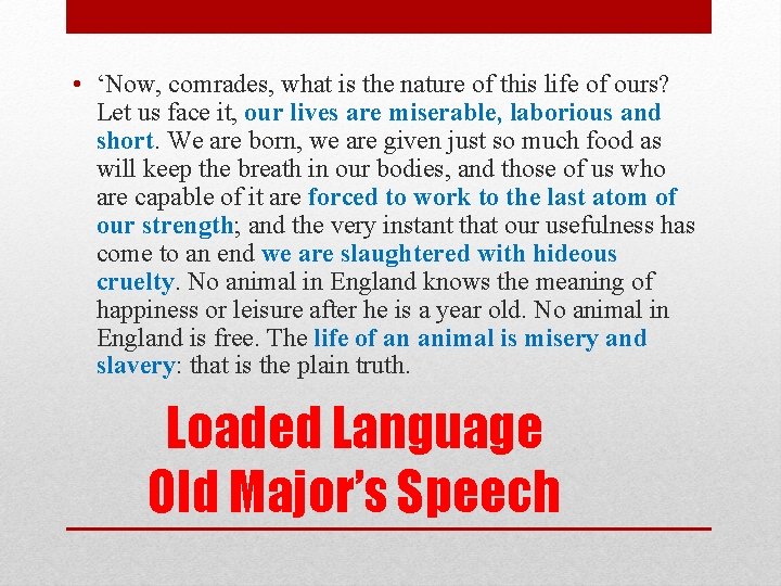  • ‘Now, comrades, what is the nature of this life of ours? Let