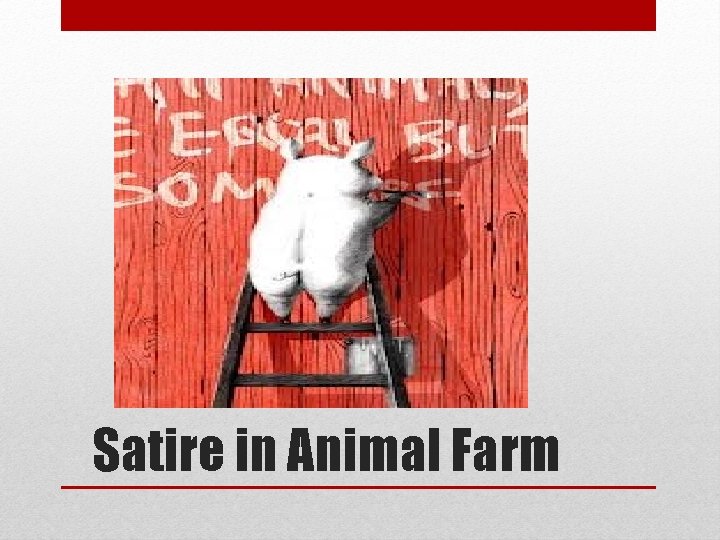 Satire in Animal Farm 