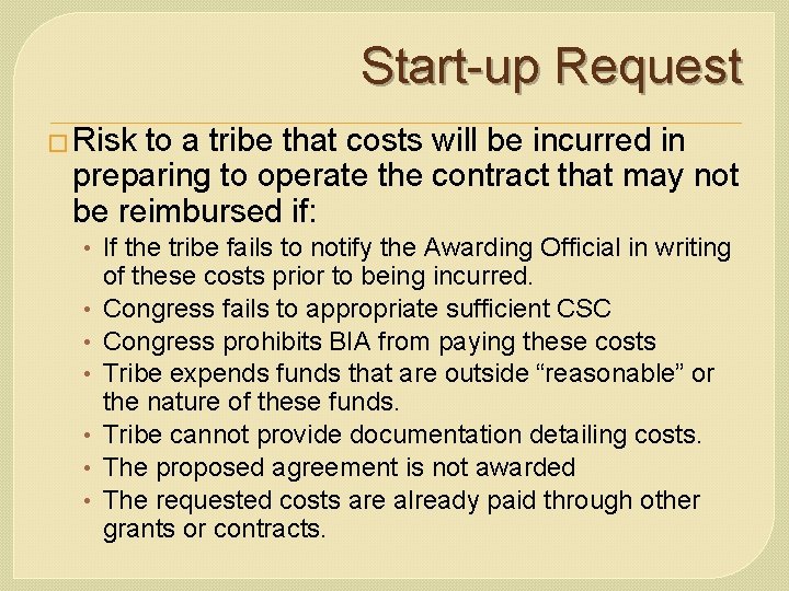 Start-up Request � Risk to a tribe that costs will be incurred in preparing