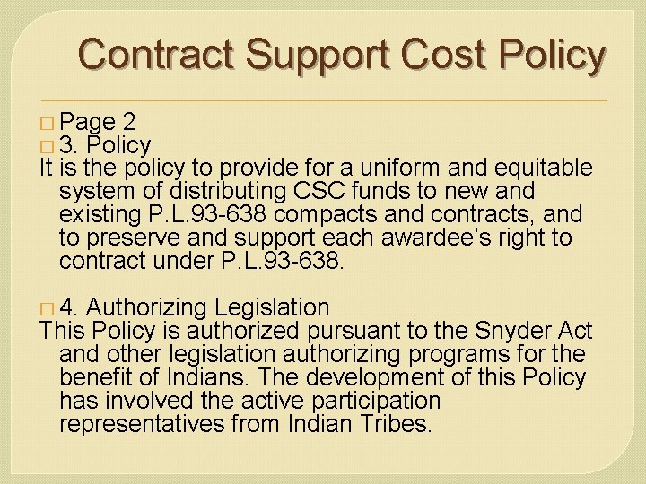 Contract Support Cost Policy � Page 2 � 3. Policy It is the policy