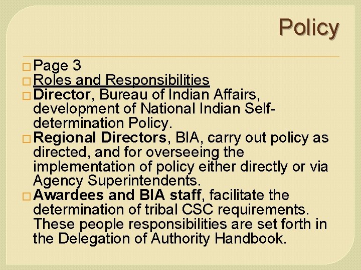 Policy � Page 3 � Roles and Responsibilities � Director, Bureau of Indian Affairs,