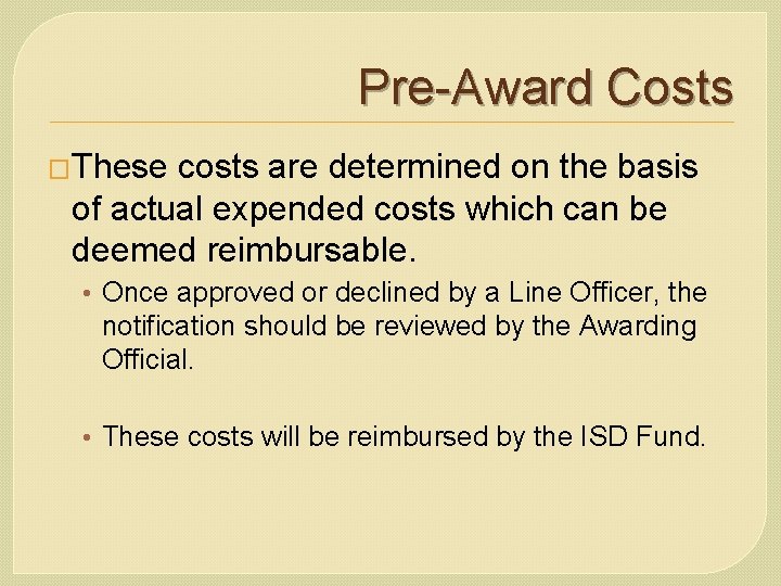 Pre-Award Costs �These costs are determined on the basis of actual expended costs which