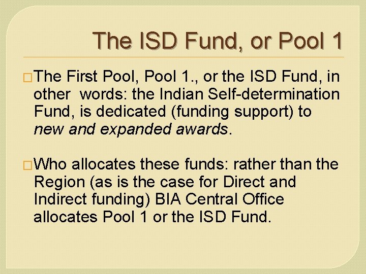 The ISD Fund, or Pool 1 �The First Pool, Pool 1. , or the