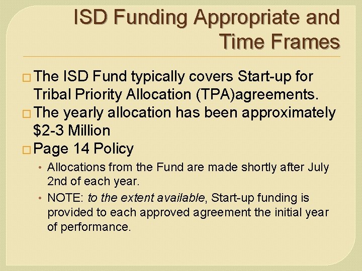 ISD Funding Appropriate and Time Frames � The ISD Fund typically covers Start-up for