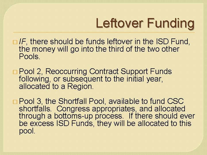 Leftover Funding � IF, there should be funds leftover in the ISD Fund, the