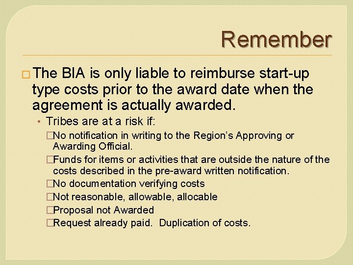 Remember � The BIA is only liable to reimburse start-up type costs prior to