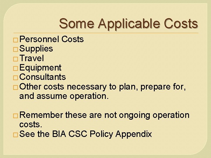 Some Applicable Costs � Personnel � Supplies Costs � Travel � Equipment � Consultants
