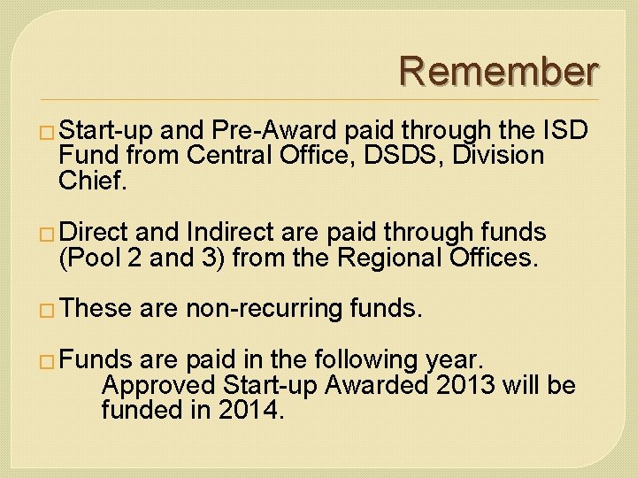 Remember � Start-up and Pre-Award paid through the ISD Fund from Central Office, DSDS,