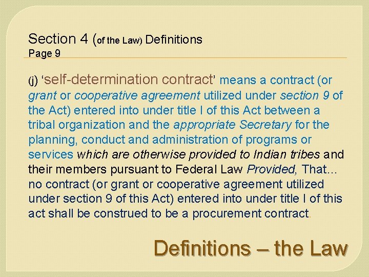 Section 4 (of the Law) Definitions Page 9 ‘self-determination contract’ means a contract (or