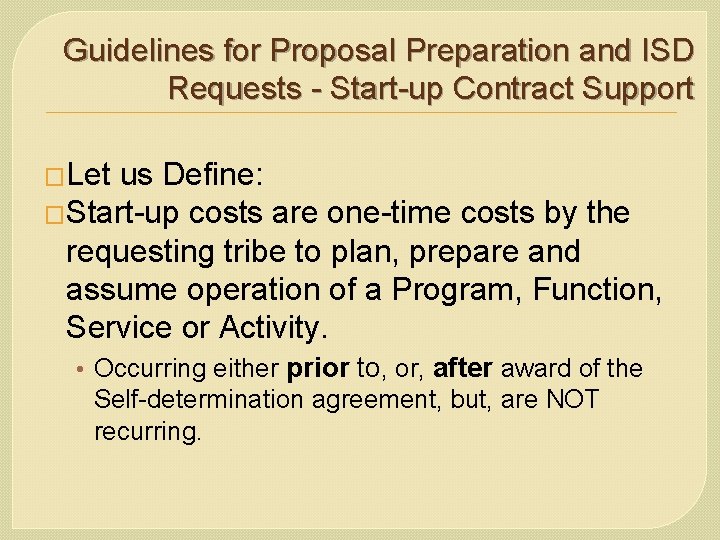 Guidelines for Proposal Preparation and ISD Requests - Start-up Contract Support �Let us Define: