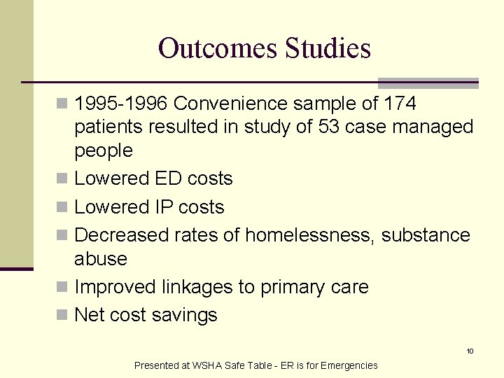 Outcomes Studies n 1995 -1996 Convenience sample of 174 patients resulted in study of