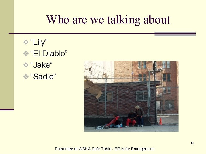 Who are we talking about v “Lily” v “El Diablo” v “Jake” v “Sadie”