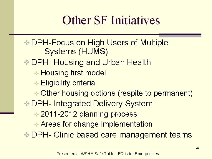 Other SF Initiatives v DPH-Focus on High Users of Multiple Systems (HUMS) v DPH-