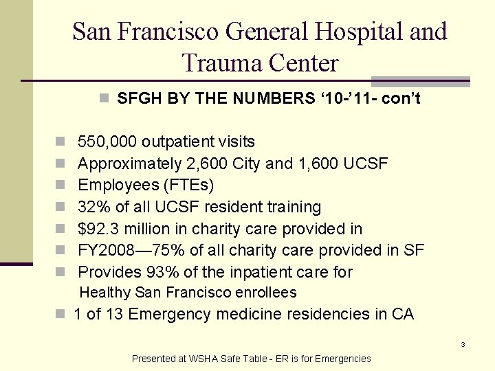 San Francisco General Hospital and Trauma Center n SFGH BY THE NUMBERS ‘ 10