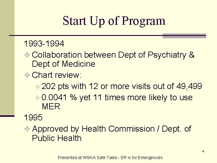 Start Up of Program 1993 -1994 v Collaboration between Dept of Psychiatry & Dept
