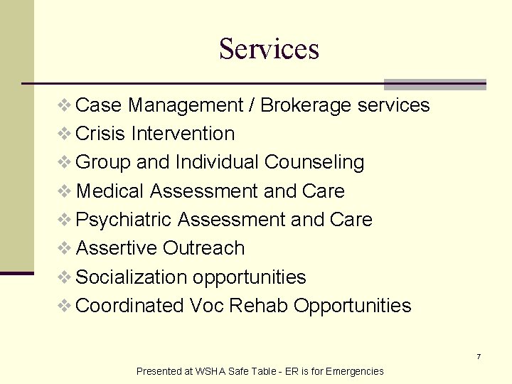 Services v Case Management / Brokerage services v Crisis Intervention v Group and Individual