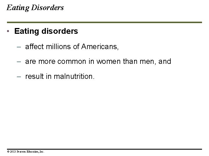 Eating Disorders • Eating disorders – affect millions of Americans, – are more common Eating Disorders • Eating disorders – affect millions of Americans, – are more common