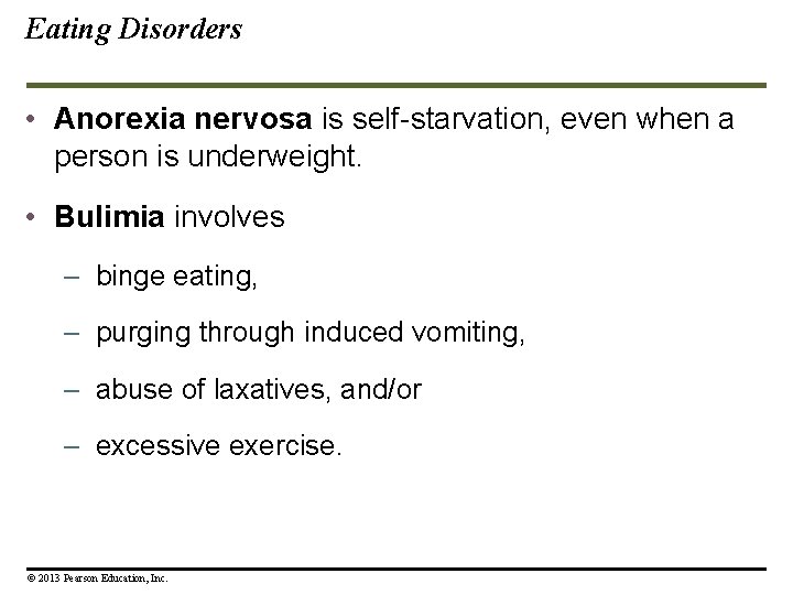 Eating Disorders • Anorexia nervosa is self-starvation, even when a person is underweight. • Eating Disorders • Anorexia nervosa is self-starvation, even when a person is underweight. •