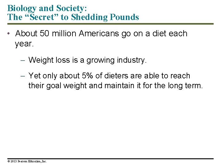 Biology and Society: The “Secret” to Shedding Pounds • About 50 million Americans go Biology and Society: The “Secret” to Shedding Pounds • About 50 million Americans go