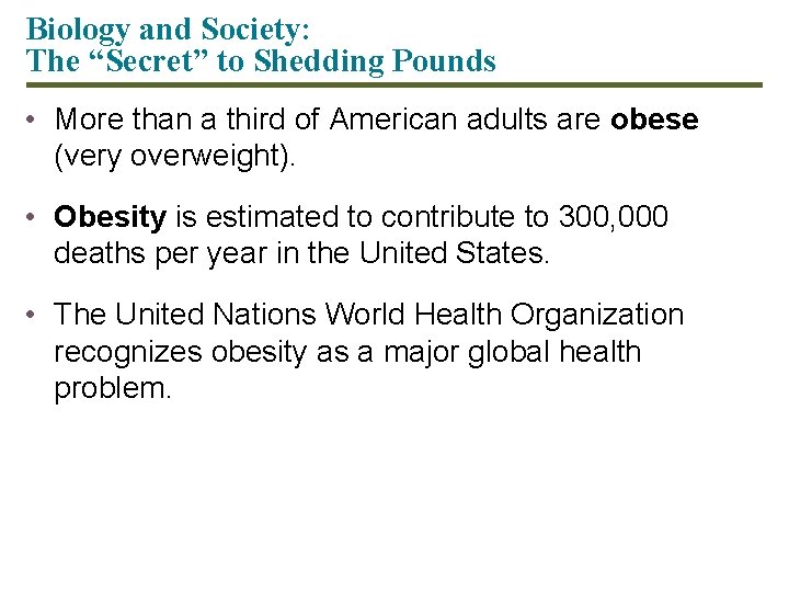 Biology and Society: The “Secret” to Shedding Pounds • More than a third of Biology and Society: The “Secret” to Shedding Pounds • More than a third of