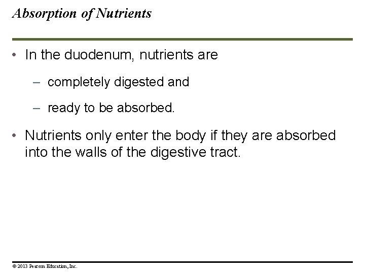 Absorption of Nutrients • In the duodenum, nutrients are – completely digested and – Absorption of Nutrients • In the duodenum, nutrients are – completely digested and –