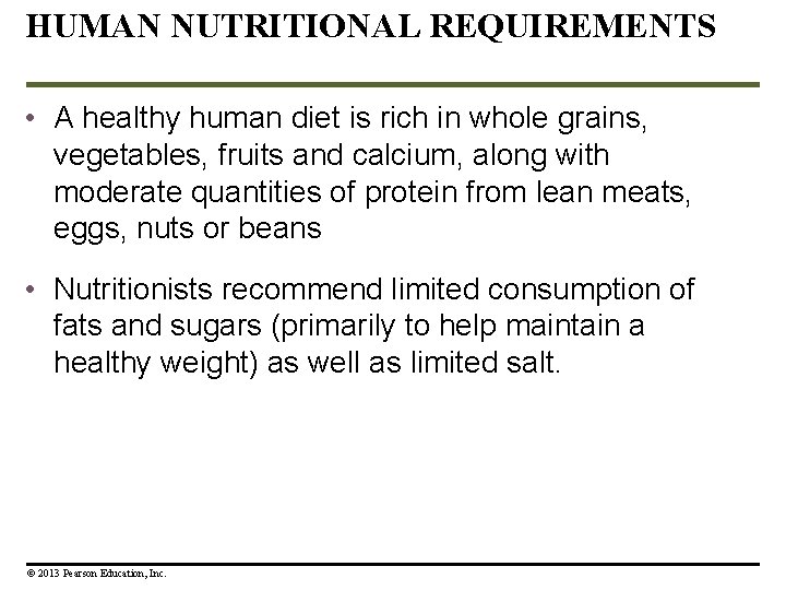 HUMAN NUTRITIONAL REQUIREMENTS • A healthy human diet is rich in whole grains, vegetables, HUMAN NUTRITIONAL REQUIREMENTS • A healthy human diet is rich in whole grains, vegetables,