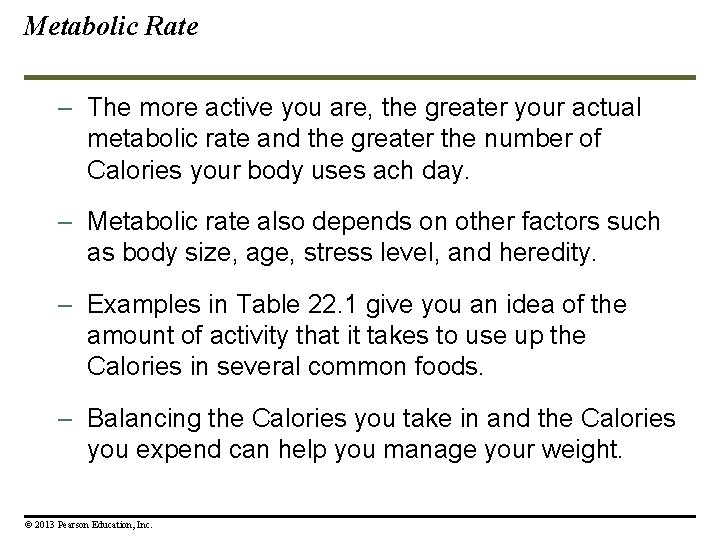 Metabolic Rate – The more active you are, the greater your actual metabolic rate Metabolic Rate – The more active you are, the greater your actual metabolic rate