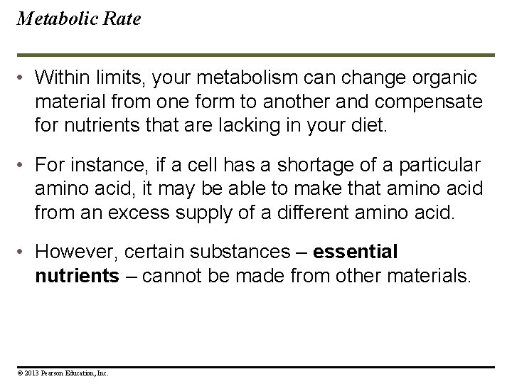 Metabolic Rate • Within limits, your metabolism can change organic material from one form Metabolic Rate • Within limits, your metabolism can change organic material from one form