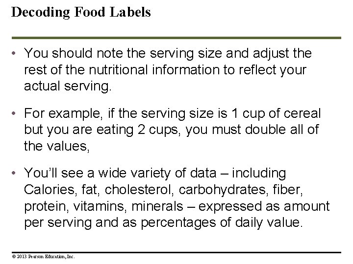 Decoding Food Labels • You should note the serving size and adjust the rest Decoding Food Labels • You should note the serving size and adjust the rest