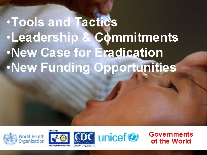  • Tools and Tactics • Leadership & Commitments • New Case for Eradication