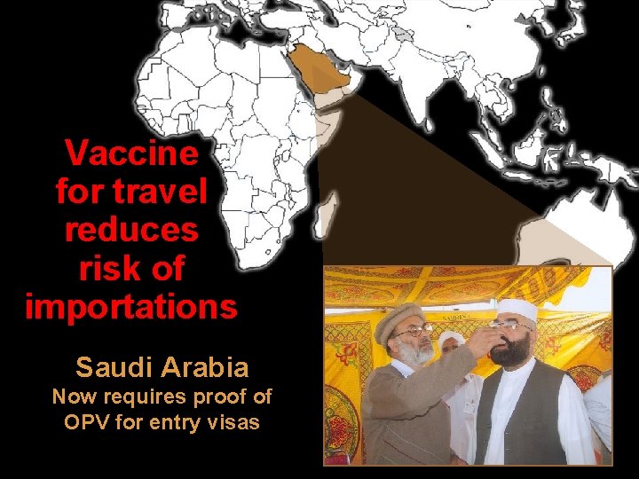 Vaccine for travel reduces risk of importations Saudi Arabia Now requires proof of OPV