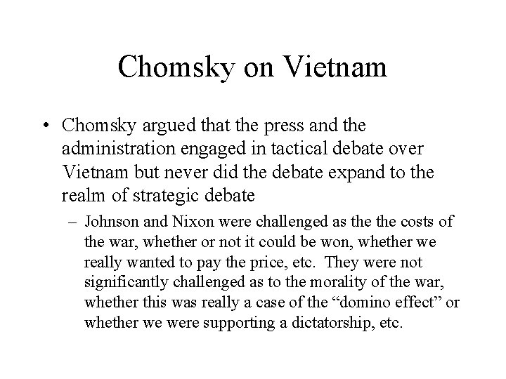 Chomsky on Vietnam • Chomsky argued that the press and the administration engaged in