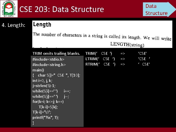 Data Structure CSE 203: Data Structure 4. Length: TRIM omits trailing blanks. #include<stdio. h>