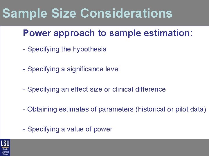 Sample Size Considerations Power approach to sample estimation: - Specifying the hypothesis - Specifying Sample Size Considerations Power approach to sample estimation: - Specifying the hypothesis - Specifying