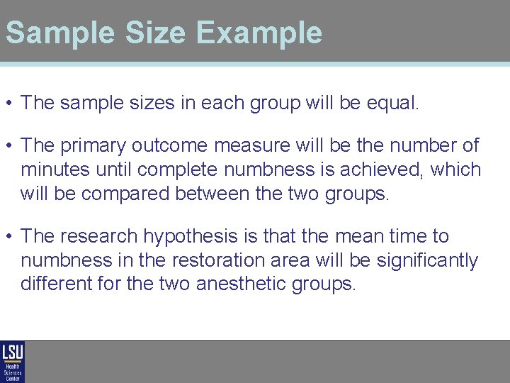 Sample Size Example • The sample sizes in each group will be equal. • Sample Size Example • The sample sizes in each group will be equal. •