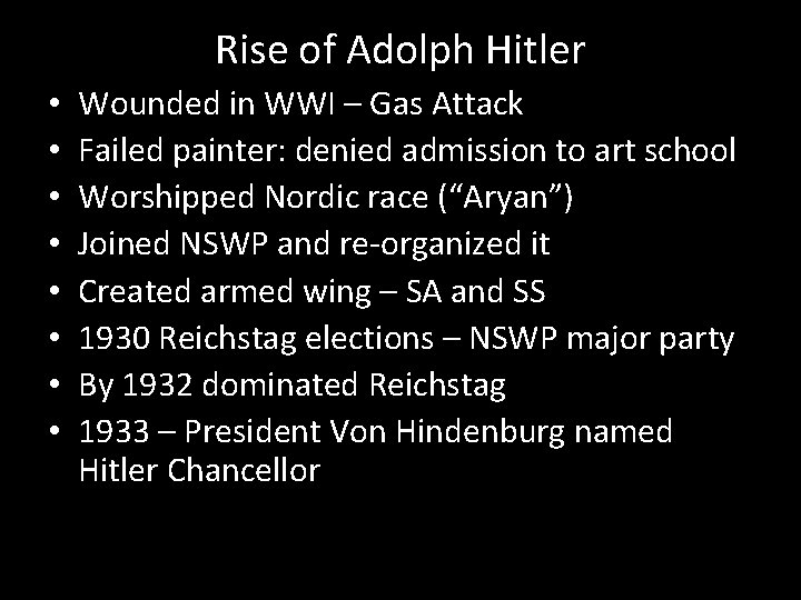 Rise of Adolph Hitler • • Wounded in WWI – Gas Attack Failed painter: