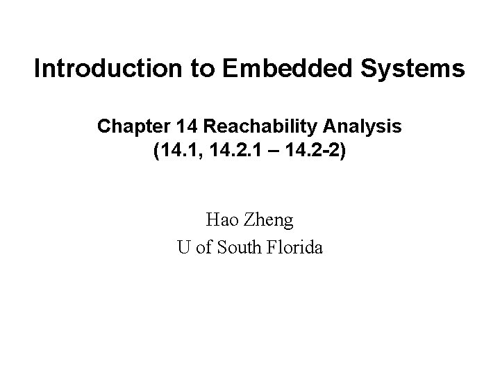 Introduction to Embedded Systems Chapter 14 Reachability Analysis (14. 1, 14. 2. 1 –