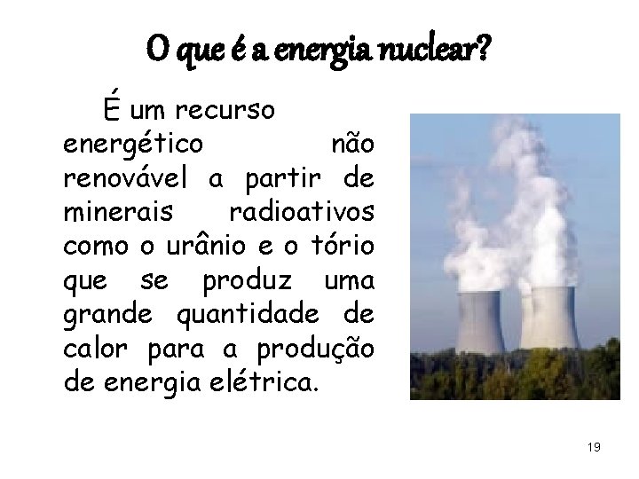 O que é a energia nuclear? É um recurso energético não renovável a partir