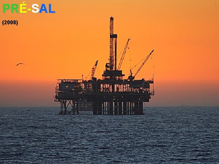 PRÉ-SAL (2008) 