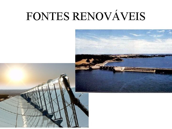 FONTES RENOVÁVEIS 