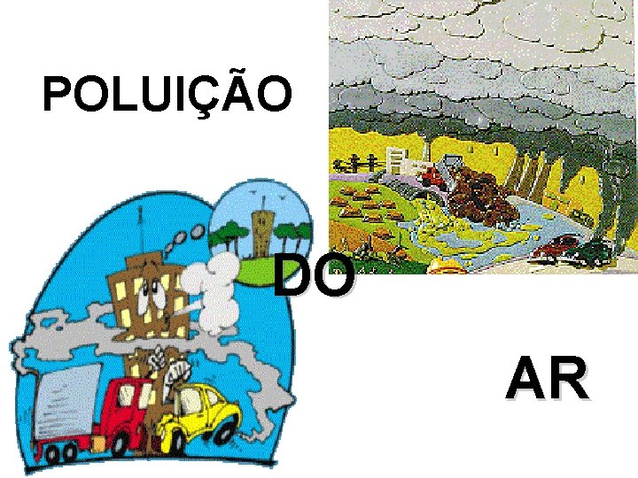 POLUIÇÃO DO AR 